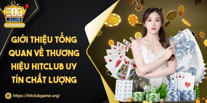 hitclub-gioi-thieu-tong-quan